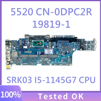 CN-0DPC2R 0DPC2R DPC2R 19819-1 Материнская плата для ноутбука DELL 5520 Материнская плата с процессором SRK03 I5-1145G7 100% Полностью Протестирована, работает хорошо